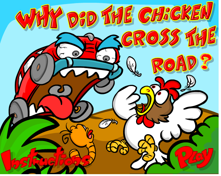 Why did the chicken cross the road game